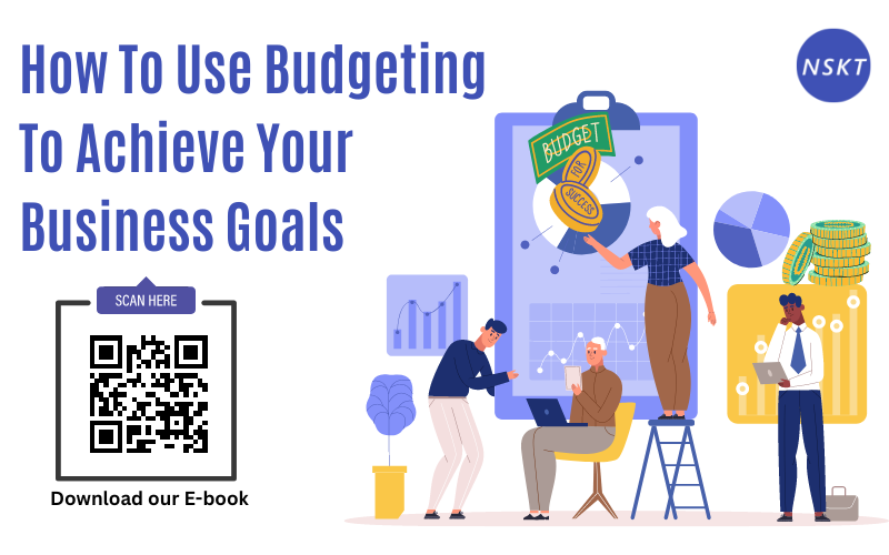 How To Use Budgeting To Achieve Your Business Goals